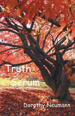 Truth Serum by Neumann, Dorothy