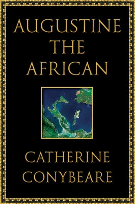 Augustine the African by Conybeare, Catherine