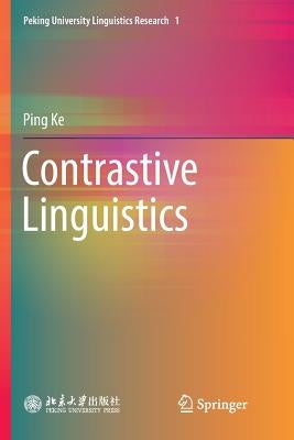 Contrastive Linguistics by Ke, Ping
