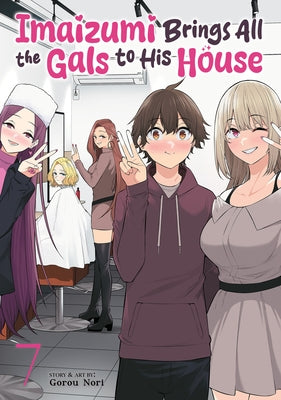 Imaizumi Brings All the Gals to His House Vol. 7 by Nori, Gorou