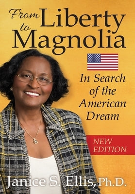 From Liberty to Magnolia: In Search of the American Dream by Ellis, Janice
