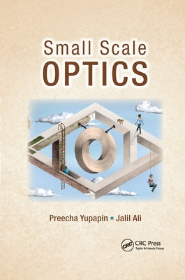 Small Scale Optics by Yupapin, Preecha
