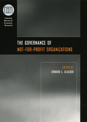 The Governance of Not-for-Profit Organizations by Glaeser, Edward L.