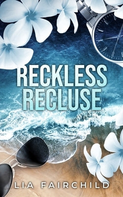 Reckless Recluse by Fairchild, Lia
