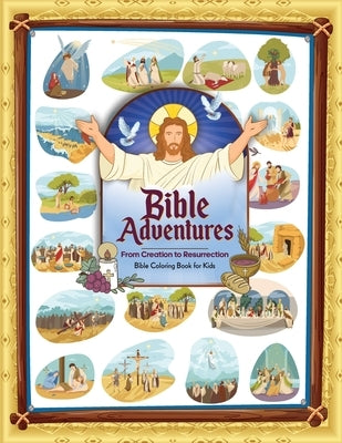 Bible Adventures: From Creation to Resurrection, Bible Coloring Book for Kids by Arts, Benvi