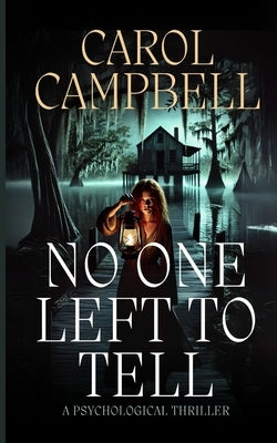 No One Left To Tell by Campbell, Carol A.