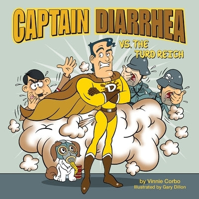 Captain Diarrhea vs. The Turd Reich by Corbo, Vinnie