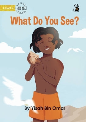 What Do You See? - Our Yarning by Omar, Yisah Bin