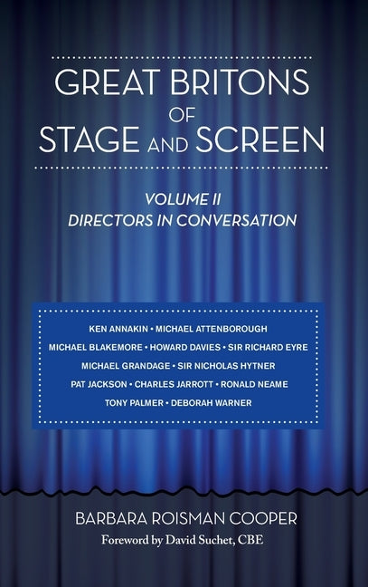 Great Britons of Stage and Screen: Volume II: Directors in Conversation (hardback) by Cooper, Barbara Roisman