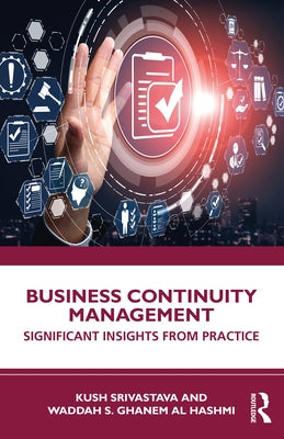 Business Continuity Management: Significant Insights from Practice by Srivastava, Kush