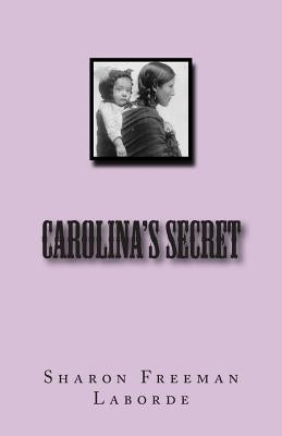 Carolina's Secret by Laborde, Sharon F.