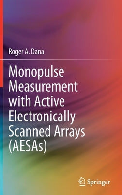 Monopulse Measurement with Active Electronically Scanned Arrays (Aesas) by Dana, Roger A.