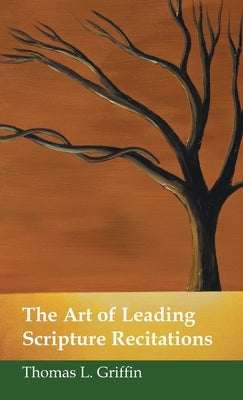 The Art of Leading Scripture Recitations by Griffin, Thomas L.