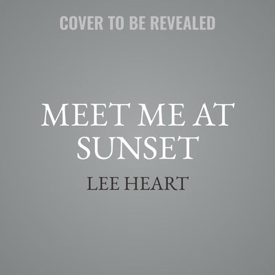 Meet Me at Sunset by Heart, Lee