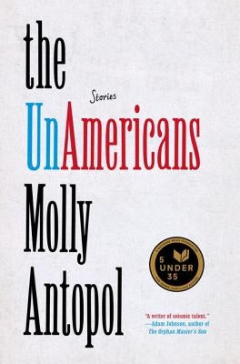 The Unamericans by Antopol, Molly