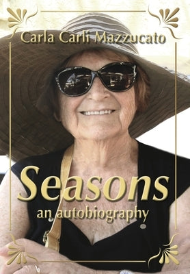 Seasons: an autobiography by Mazzucato, Carla Carli