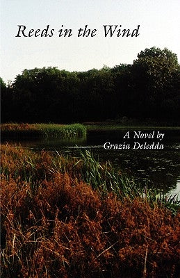 Reeds in the Wind by Deledda, Grazia