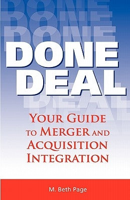 Done Deal: Your Guide to Merger and Acquisition Integration by Page, M. Beth