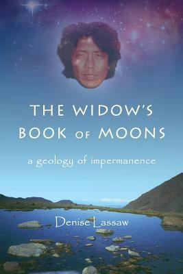 The Widow's Book of Moons: a geology of impermanence by Lassaw, Denise