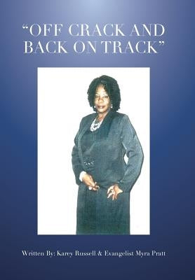 Off Crack and Back on Track by Russell, Karey