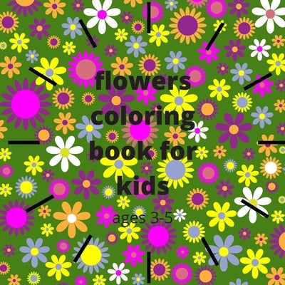 flowers coloring book for kids ages 3-5 by Bahloul, Ibrahim