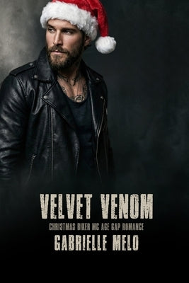 Velvet Venom: Christmas Biker MC Age Gap Romance by Melo, Gabrielle