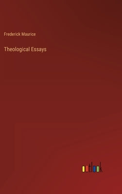 Theological Essays by Maurice, Frederick