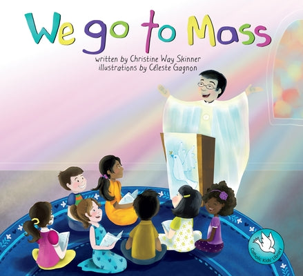 We Go to Mass by Skinner, Christine Way