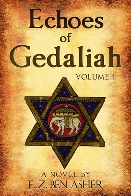 Echoes of Gedaliah I by Ben-Asher, E. Z.