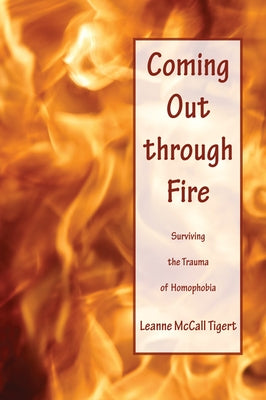 Coming Out through Fire by Tigert, Leanne McCall