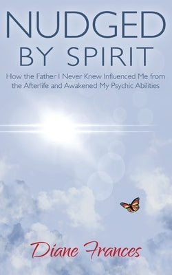 Nudged By Spirit by Frances, Diane