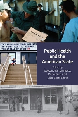 Public Health and the American State by Scott-Smith, Giles