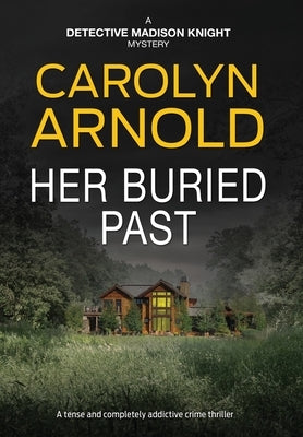 Her Buried Past: A tense and completely addictive crime thriller by Arnold, Carolyn