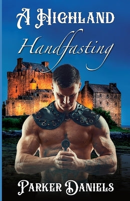 A Highland Handfasting by Daniels, Parker