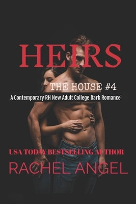 Heirs: A Contemporary RH New Adult College Dark Romance by Angel, Rachel