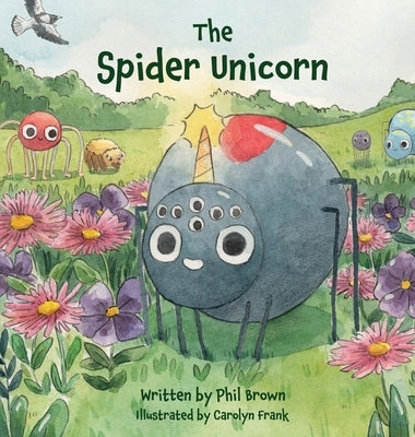 The Spider Unicorn by Brown, Phil