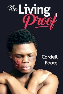 The Living Proof by Foote, Cordell