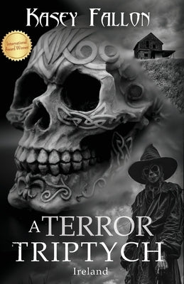 A Terror Triptych: Ireland by Fallon, Kasey