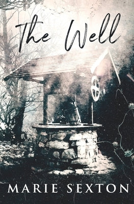 The Well by Sexton, Marie
