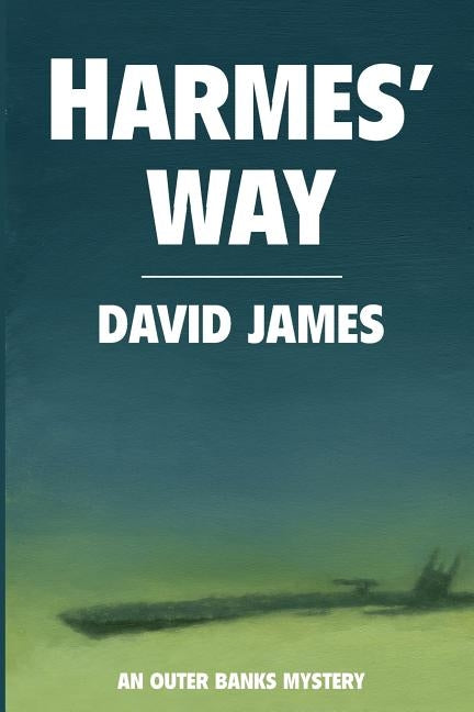 Harmes' Way: Sunken Treasure - An Outer Banks Mystery by James, David