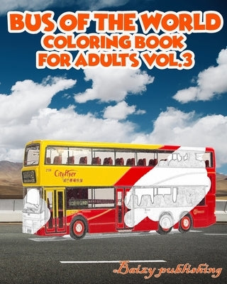Bus Of The World Coloring book for Adults vol.3 by Pubshing, Baizy