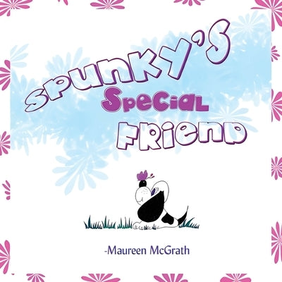 Spunky's Special Friend by McGrath, Maureen Julie