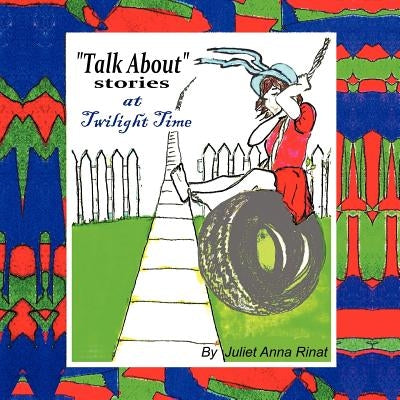 "Talk about Stories": At Twilight Time by Rinat, Juliet Anna