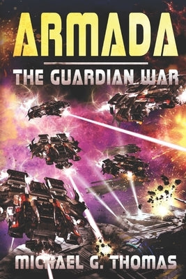 Armada: (The Guardian War Book 3) by Thomas, Michael G.