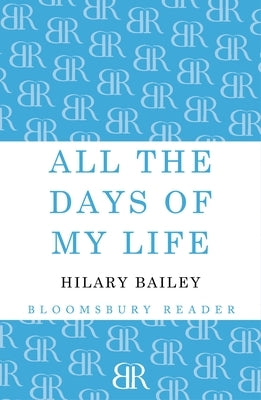 All the Days of My Life by Bailey, Hilary