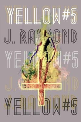 Yellow #5 by Raymond, J.