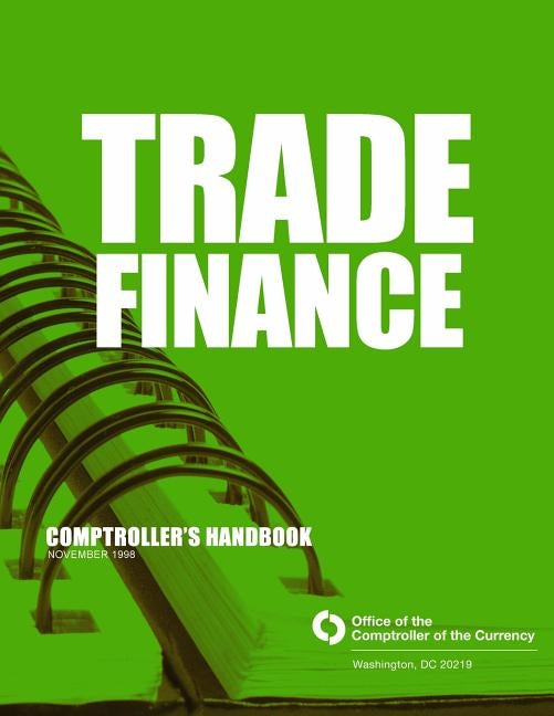 Trade Finance: Comptroller's Handbook November 1998 by Comptroller of the Currency Administrato