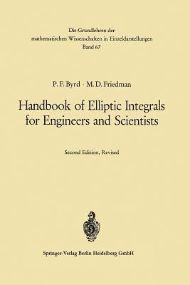 Handbook of Elliptic Integrals for Engineers and Scientists by Byrd, Paul F.