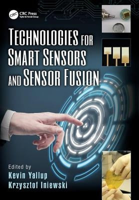 Technologies for Smart Sensors and Sensor Fusion by Yallup, Kevin