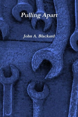Pulling Apart by Blackard, John a.